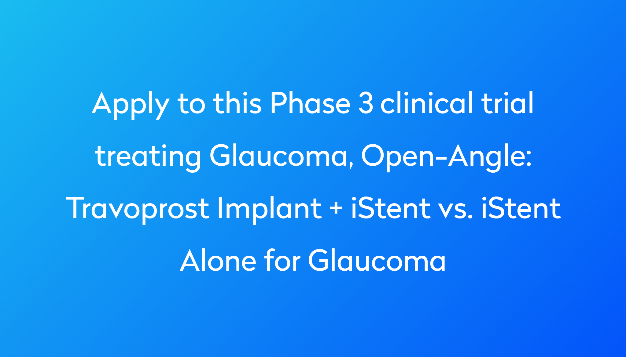 travoprost-implant-istent-vs-istent-alone-for-glaucoma-clinical